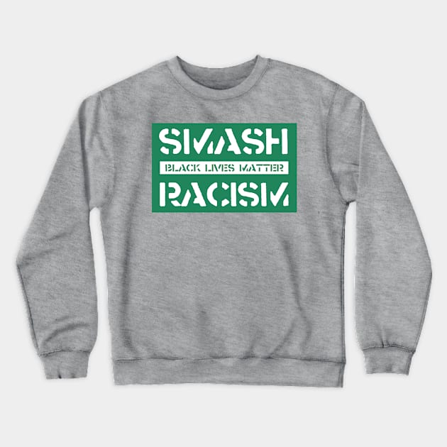 Smash the racism Crewneck Sweatshirt by Aprilskies